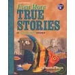 Even More True Stories 3/e