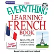 The Everything Learning French Book: Speak, Write, and Understand Basic French in No Time