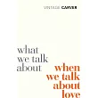 What We Talk About When We Talk About Love