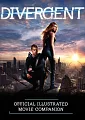 Divergent Official Illustrated Movie Companion