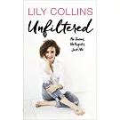 Unfiltered: No Shame, No Regrets, Just Me