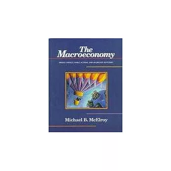 The Macroeconomy：Private Choices, Public Actions, and Aggregate Outcomes