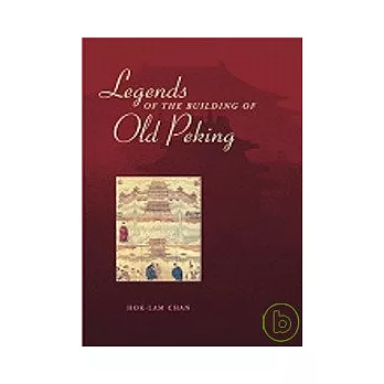 Legends of the Building of Old Peking