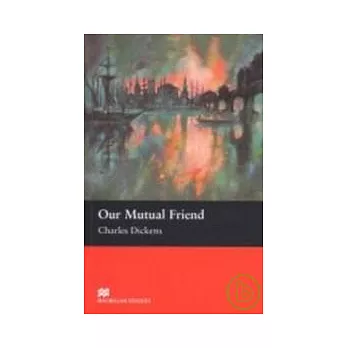 Macmillan(Upper): Our Mutual Friend