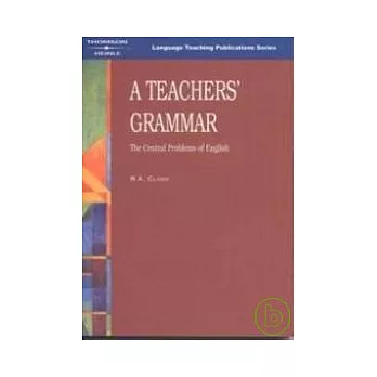 A Teacher’s Grammar: The Central Problems of English