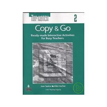 Top Notch (2) Copy & Go: Ready-made Interactive Activitics for Busy Teachers