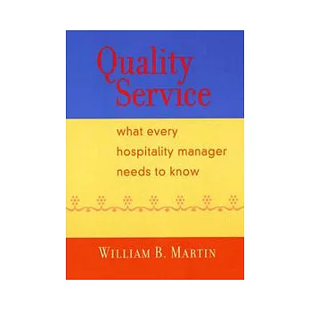 Quality Service : What Every Hospitality Manager Needs to Know