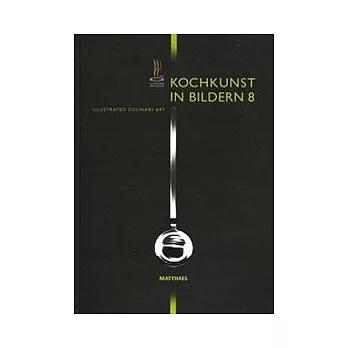 Kochkunst in Bildern 8 : Illustrated Culinary Art