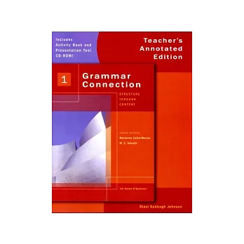 Grammar Connection (1) Teacher’s Annotated Ed. with Activity Bank and Classroom Presentation Tool CD-ROM/1片