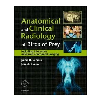 Anatomical & Clinical Radiology of Birds of Prey - Including Interactive Advanced Anatomical Imaging