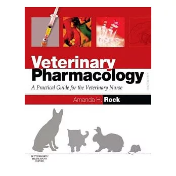 Veterinary Pharmacology - A Practical Guide for the Veterinary Nurse