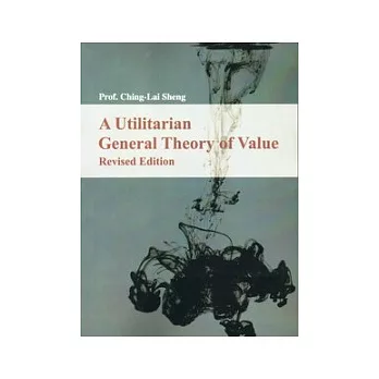 A Utilitarian General Theory of Value,Revised Edition(英文版)