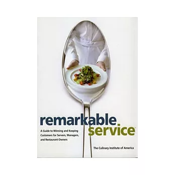 Remarkable Service : A Guide to Winning and Keeping Customers for Servers, Managers, and Restaurant Owners, 2/e