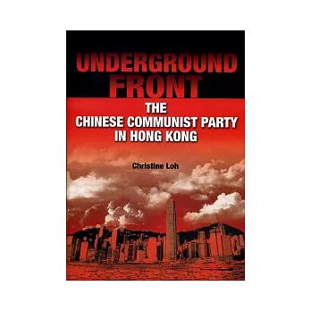 Underground Front：The Chinese Communist Party in Hong Kong