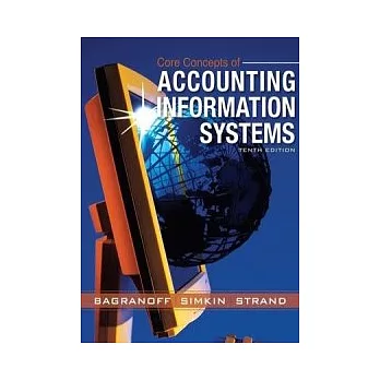 Core Concepts of Accounting Information Systems 10/e