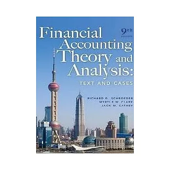 Financial Accounting Theory and Analysis：Text Readings and Cases 9/e