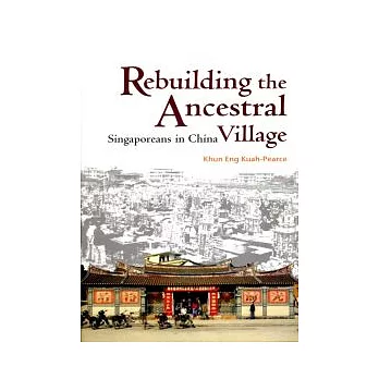 Rebuilding the Ancestral Village：Singaporeans in China