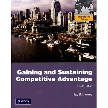 Gaining and Sustaining Competitive Advantage 4/e