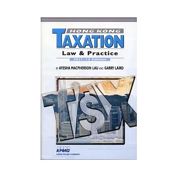 Hong Kong Taxation：Law & Practice 2011-12 Edition