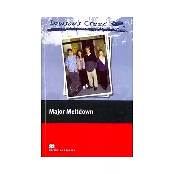 Macmillan(Elementary): Dawson’s Creek 3: Major Meltdown