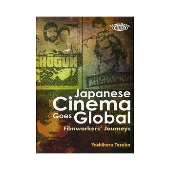 Japanese Cinema Goes Global: Filmworkers’ Journeys