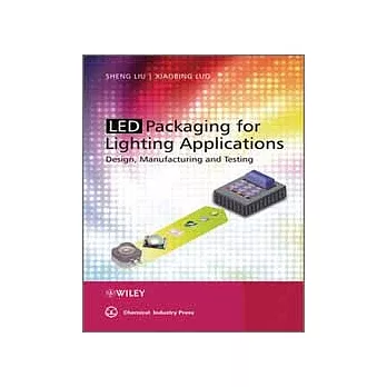 LED PACKAGING FOR LIGHTING APPLICATIONS DESIGN, MANUFACTURING, AND TESTING