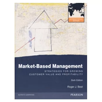 Market-Based Management: Strategies for Growing Customer Value and Profitability(6版)