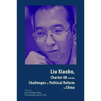 Liu Xiaobo, Charter 08 and the Challenges of Political Reform in China