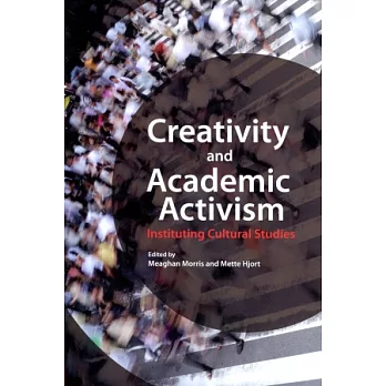 Creativity and Academic Activism：Instituting Cultural Studies