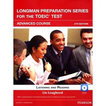 Longman Preparation Series for the TOEIC Test：Listening and Reading, Advanced Course 5/e