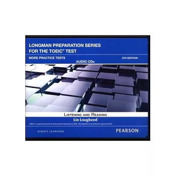 Longman Preparation Series for the TOEIC Test: Listening and Reading, More Practice Test Audio CDs/4片 5/e