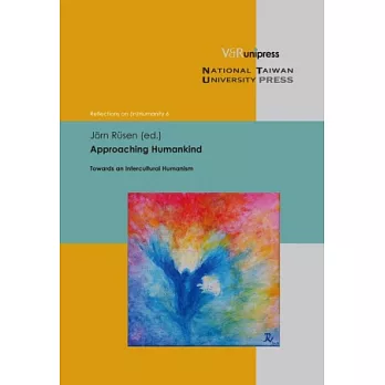 Approaching Humankind：Towards an Intercultural Humanism