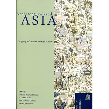 Architecturalized Asia：Mapping a Continent through History