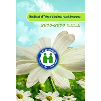 Handbook of Taiwan’s National Health Insurance 2013-2014