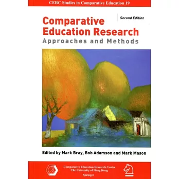 Comparative Education Research：Approaches and Methods, Second Edition