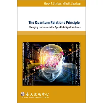 The Quantum Relations Principle：Managing our Future in the Age of Intelligent Machines