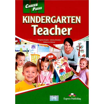 Career Paths:Kindergarten Teacher Student’s Book with Cross-Platform Application