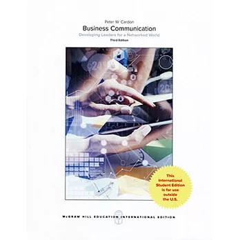 Business Communication: Developing Leaders For A Networked World(3版)