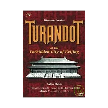 普契尼(家用版) 杜蘭朵公主 : 北京紫禁城實況演出 = Giacomo Puccini : Turandot : at the forbidden city of Beijing /