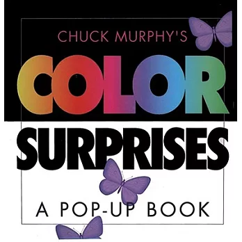 Chuck Murphy』s Color Surprises: A Pop-Up Book