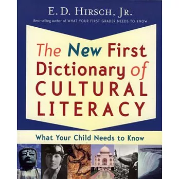 The New First Dictionary of Cultural Literacy: What Your Child Needs to Know