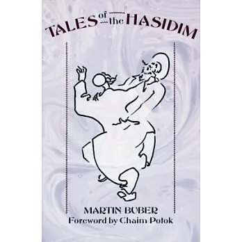 Tales of the Hasidim: Book One : The Early Masters and Book Two : The Later Masters/Two Books in One