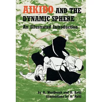 Aikido and the Dynamic Sphere: An Illustrated Introduction