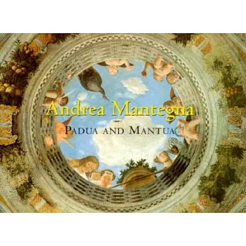 Andrea Mantegna: Padua and Mantua