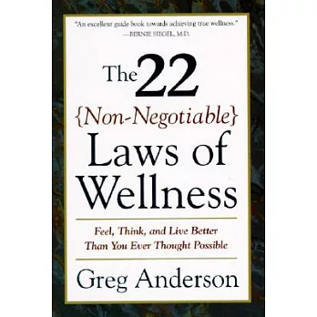 The 22 Non-Negotiable Laws of Wellness: Feel, Think, and Live Better Than You Ever Thought Possible