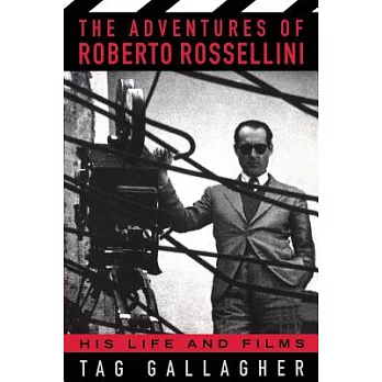 The adventures of Roberto Rossellini /