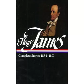 Henry James: Complete Stories, 1884-1891