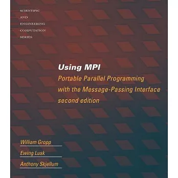 Using Mpi: Portable Parallel Programming With the Message-Passing Interface