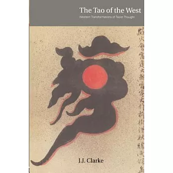 The Tao of the West : Western transformations of Taoist thought /