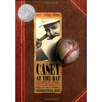 Casey at the Bat: A Ballad of the Republic Sung in the Year 1888